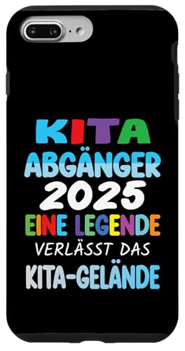 Kita Abgänger 2025 Eine Legende Verlässt Das Kita Gelände Hülle für iPhone 7 Plus/8 Plus von Kindergarten Schultüte Geschenke für Mädchen Jungs