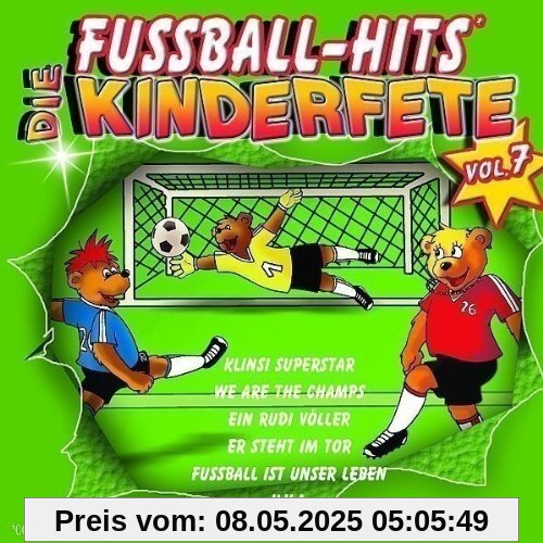Die Kinderfete Vol.7 Fußball Hits Die Kinderfete Vol.7 Fußball Hits von Kinderlieder