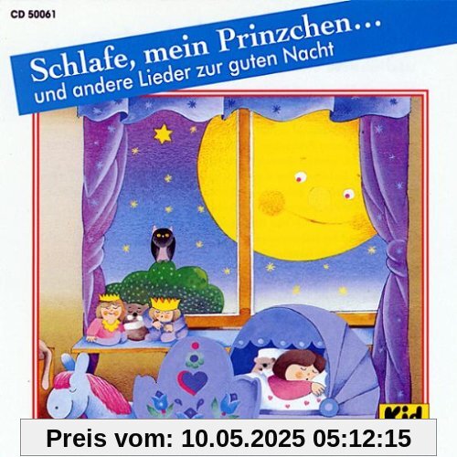 Schlafe,Mein Prinzchen Schlafe,Mein Prinzchen von Kinderlieder