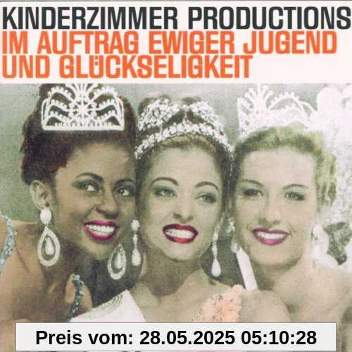 Im Auftrag Ewiger Jugend Und Glückseligkeit von Kinderzimmer Productions