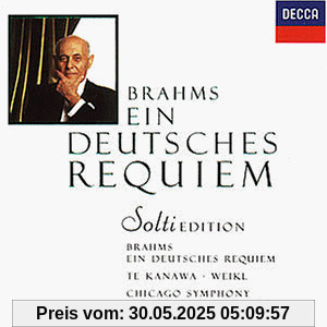 Solti-Edition Vol. 8: Ein deutsches Requiem Solti-Edition Vol. 8: Ein deutsches Requiem von Kiri Te Kanawa