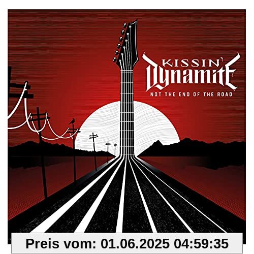 Not the End of the Road Not the End of the Road von Kissin' Dynamite