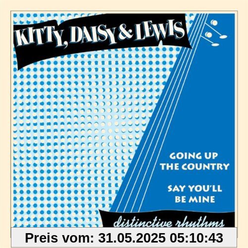 Going Up the Country von Kitty, Daisy & Lewis