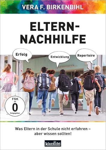 Eltern-Nachhilfe: Was Eltern in der Schule nicht erfahren – aber wissen sollten! von Klarsicht Verlag