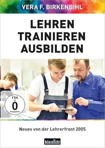 Lehren - Trainieren - Ausbilden: Neues von der Lehrerfront 2005 von Klarsicht Verlag