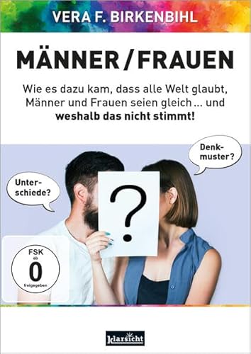 Männer / Frauen: Wie es dazu kam, dass alle Welt glaubt, Männer und Frauen seien gleich ... und weshalb das nicht stimmt! von Klarsicht Verlag