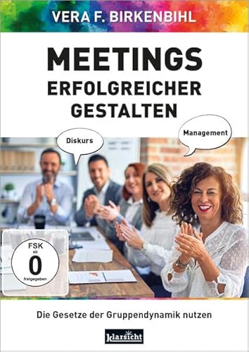 Meetings erfolgreicher gestalten: Die Gesetze der Gruppendynamik nutzen von Klarsicht Verlag