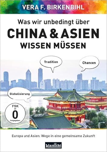 Was wir unbedingt über China & Asien wissen müssen von Klarsicht Verlag