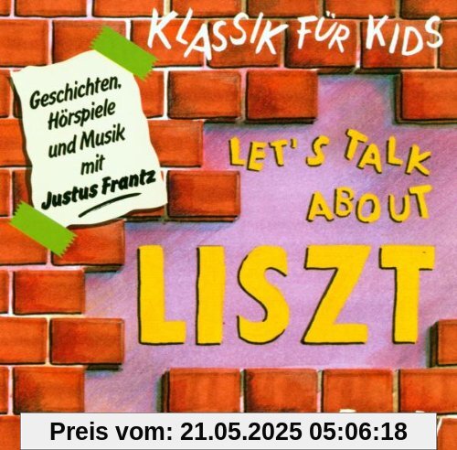 Klassik für Kids - Let's Talk About Liszt Klassik für Kids - Let's Talk About Liszt von Klassik für Kids