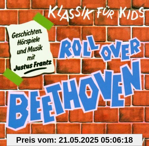 Klassik für Kids - Roll Over Beethoven Klassik für Kids - Roll Over Beethoven von Klassik für Kids