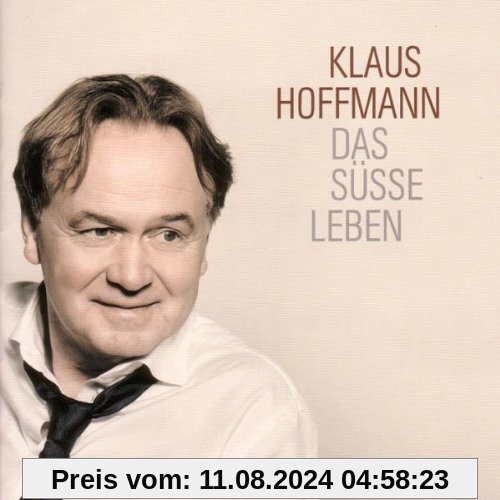 Das süße Leben von Klaus Hoffmann