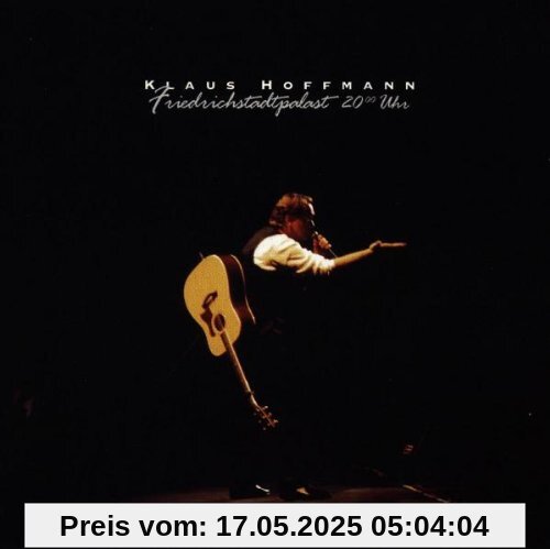 Friedrichstadtpalast 20 Uhr Friedrichstadtpalast 20 Uhr von Klaus Hoffmann