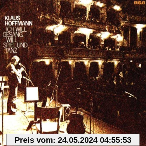 Ich Will Gesang, Will Spiel und Tanz von Klaus Hoffmann