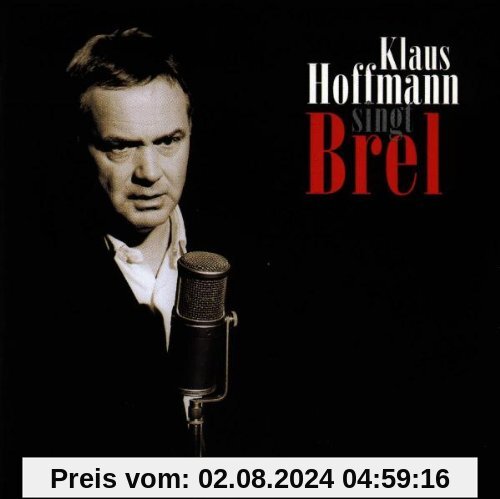Klaus Hoffmann singt Brel von Klaus Hoffmann