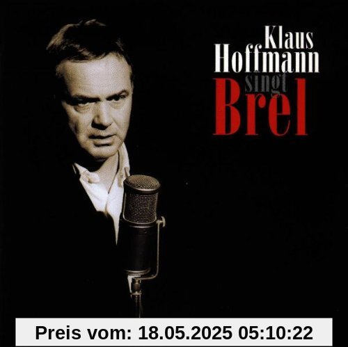 Klaus Hoffmann singt Brel von Klaus Hoffmann