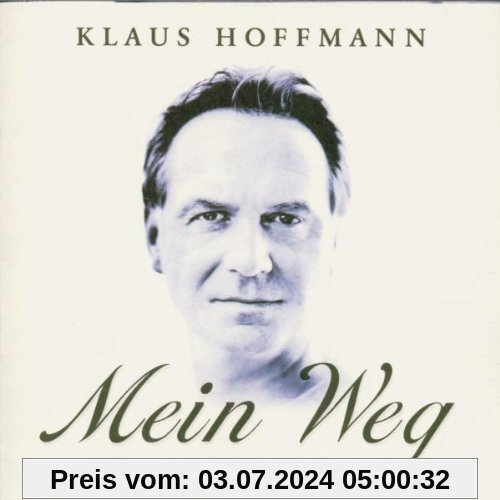 Mein Weg - 12 Klassiker (neu arrangiert und orchestriert von F. Rauber) von Klaus Hoffmann