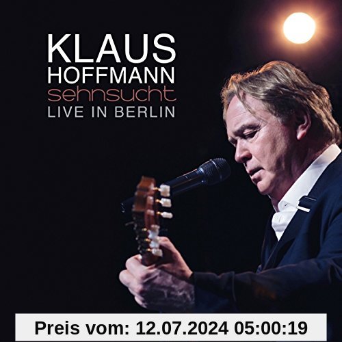 Sehnsucht-Live in Berlin von Klaus Hoffmann