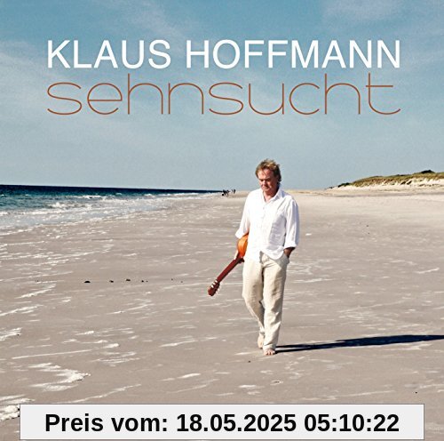 Sehnsucht Sehnsucht von Klaus Hoffmann