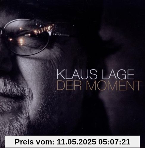 Der Moment Der Moment von Klaus Lage