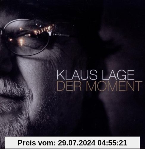 Der Moment von Klaus Lage