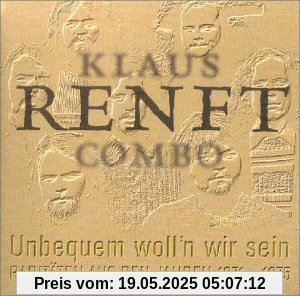 Unbequem Woll'N Wir Sein Unbequem Woll'N Wir Sein von Klaus Renft Combo