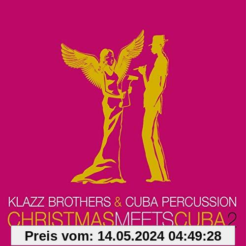 Christmas Meets Cuba 2 von Klazz Brothers & Cuba Percussion