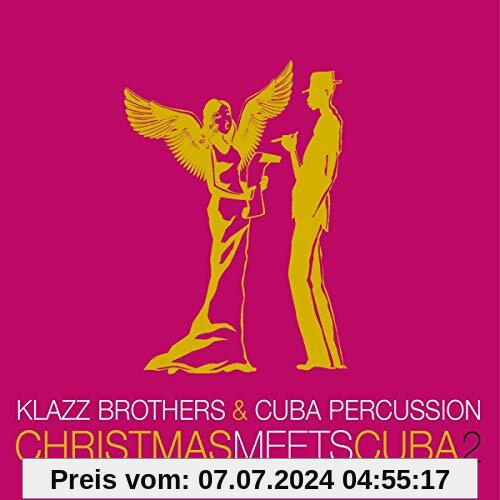 Christmas Meets Cuba 2 von Klazz Brothers & Cuba Percussion