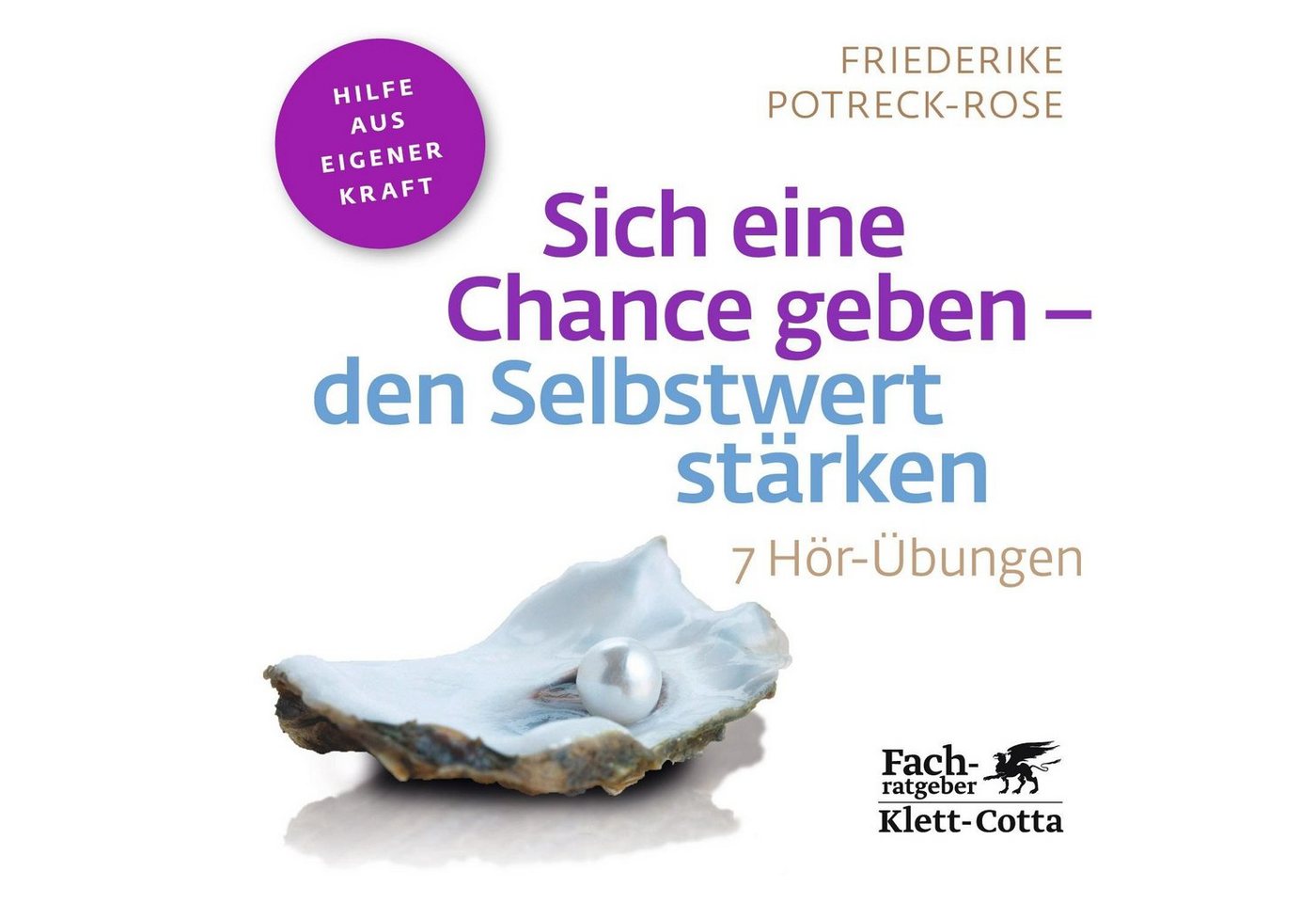 Klett-Cotta Verlag Hörspiel-CD Sich eine Chance geben - den Selbstwert stärken (Fachratgeber Klett... Klett-Cotta Verlag Hörspiel-CD Sich eine Chance geben - den Selbstwert stärken (Fachratgeber Klett... von Klett-Cotta Verlag