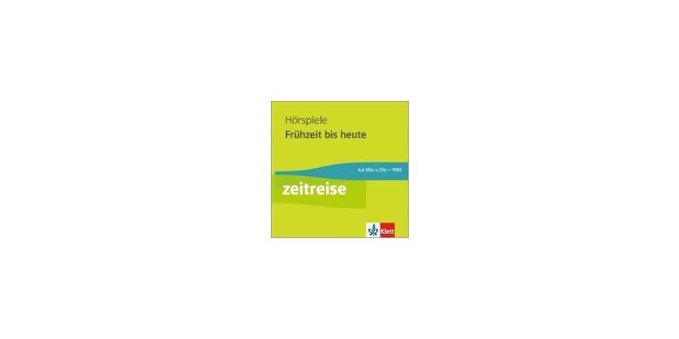 Klett Verlag Hörspiel-CD Zeitreise. Frühzeit bis heute Klett Verlag Hörspiel-CD Zeitreise. Frühzeit bis heute von Klett Verlag