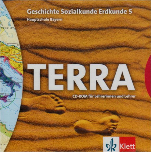 TERRA GSE Geschichte-Sozialkunde-Erdkunde für Hauptschulen in Bayern / Schülerbuch 5. Schuljahr: CD-ROM für Lehrerinnen und Lehrer TERRA GSE Geschichte-Sozialkunde-Erdkunde für Hauptschulen in Bayern / Schülerbuch 5. Schuljahr: CD-ROM für Lehrerinnen und Lehrer von Klett
