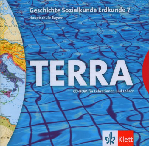 TERRA GSE Geschichte-Sozialkunde-Erdkunde für Hauptschulen in Bayern / Schülerbuch 7. Schuljahr: CD-ROM für Lehrerinnen und Lehrer TERRA GSE Geschichte-Sozialkunde-Erdkunde für Hauptschulen in Bayern / Schülerbuch 7. Schuljahr: CD-ROM für Lehrerinnen und Lehrer von Klett