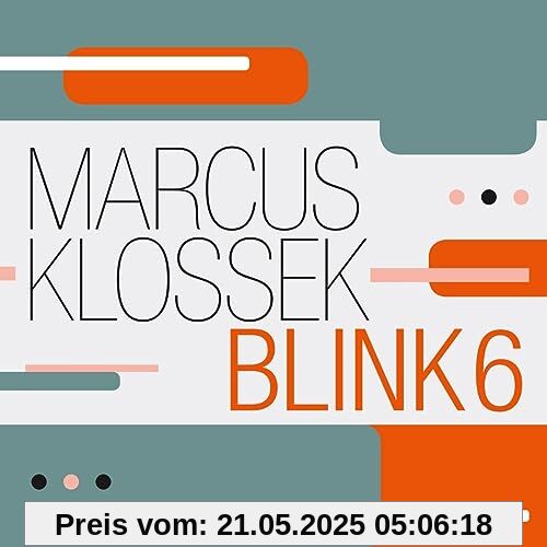 Blink 6 Blink 6 von Klossek, Marcus -Blink 6-