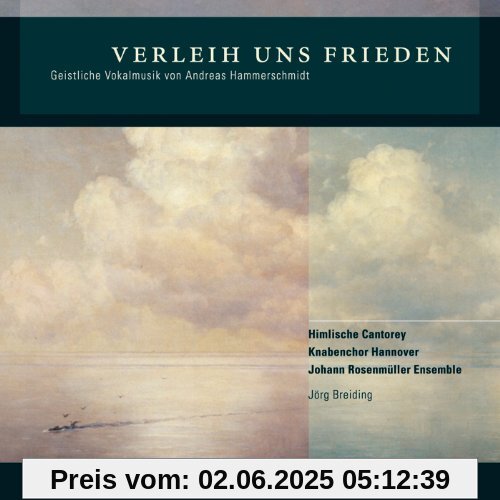 Verleih uns Frieden - Geistliche Vokalmusik von Andreas Hammerschmidt (Welt-Ersteinspielung) von Knabenchor Hannover