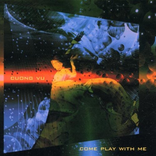 Come Play With Me by Vu, Cuong (2001) Audio CD von Knitting Factory