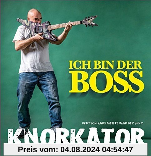 Ich Bin Der Boss (Prächtige Fan Edition) von Knorkator