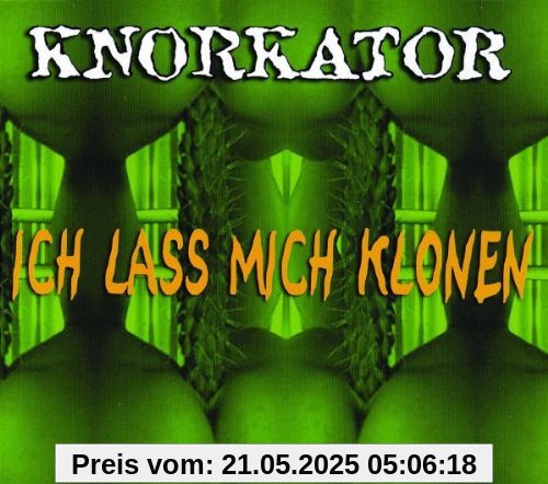 Ich Lass Mich Klonen Ich Lass Mich Klonen von Knorkator