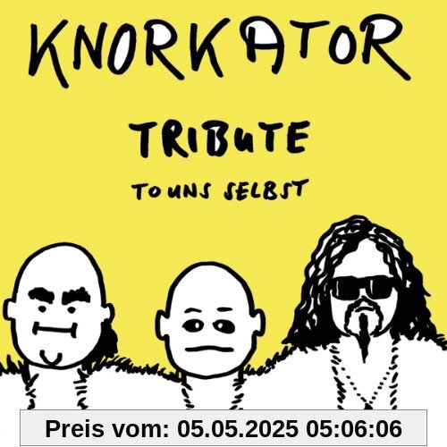 Tribute To Uns Selbst Tribute To Uns Selbst von Knorkator