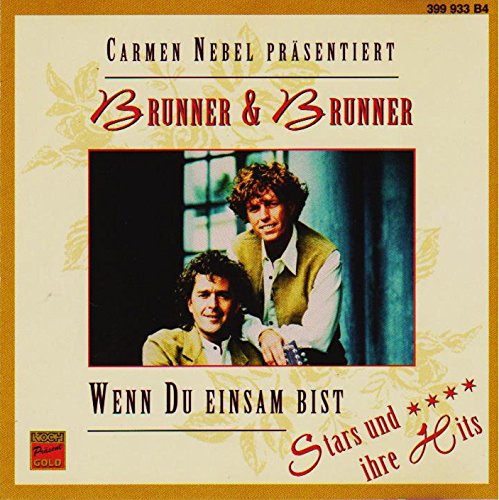 Carmen Nebel präsentiert Brunner & Brunner - Wenn Du Einsam bist [CD 1997] von Koch International