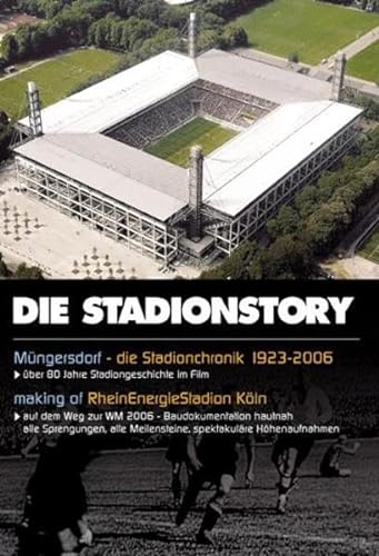 Die Stadionstory. Müngersdorf - Die Stadionchronik 1923 - 2006, über 80 Jahre Kölner Stadiongeschichte im Film. von Kölnprogramm