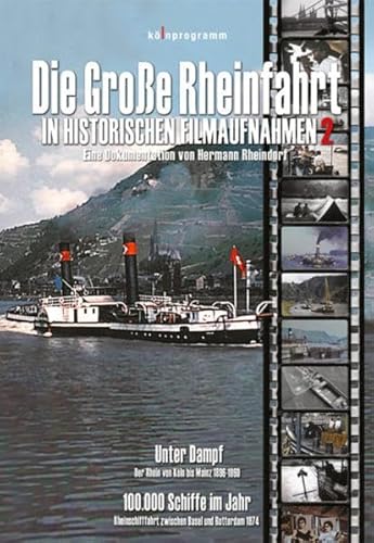 Die große Rheinfahrt in historischen Filmaufnahmen 2 von Kölnprogramm