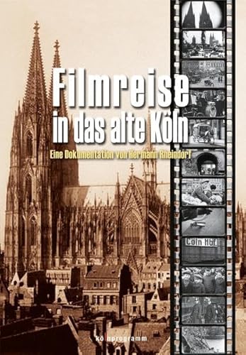 Filmreise in das alte Köln, 1 DVD von Kölnprogramm
