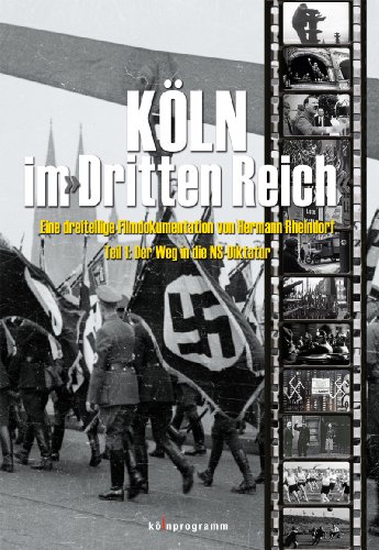 Köln im Dritten Reich, DVD, Tl.1 : Der Weg in die NS-Diktatur, 1 DVD von Kölnprogramm