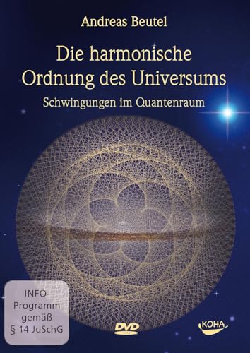 Die harmonische Ordnung des Universums, DVD Die harmonische Ordnung des Universums, DVD von Koha-Verlag GmbH
