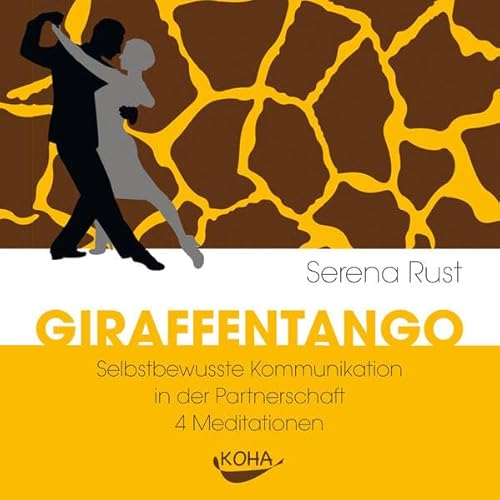 Giraffentango: Selbstbewusste Kommunikation in der Partnerschaft - 4 Meditationen von Koha-Verlag GmbH