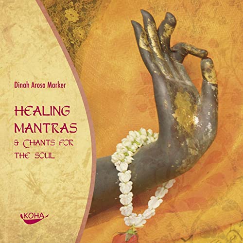 Healing Mantras & Chants for the Soul: Chants for the Soul & Chants for the Soul von Koha-Verlag GmbH