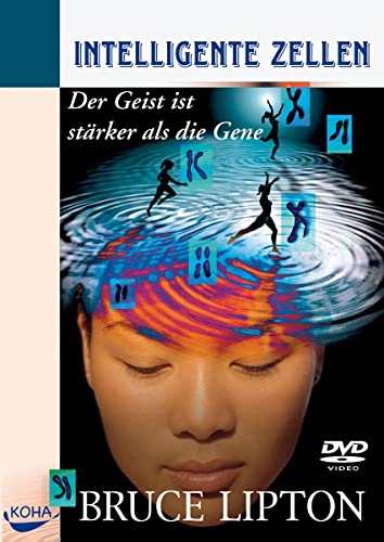 Intelligente Zellen - Der Geist ist stärker als die Gene von Koha-Verlag GmbH