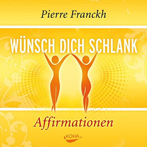 Wünsch dich schlank - Affirmationen von Koha-Verlag GmbH