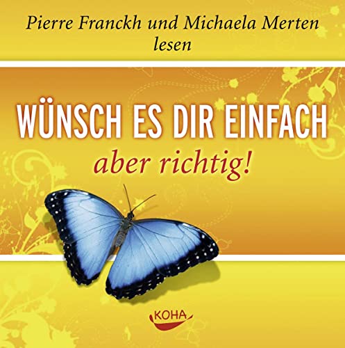 Wünsch es dir einfach - aber richtig. Audio CD von Koha-Verlag GmbH