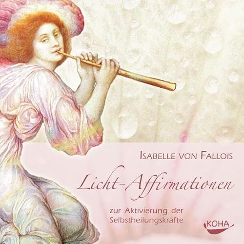 Licht-Affirmationen: zur Aktivierung der Selbstheilungskräfte von Koha-Verlag GmbH