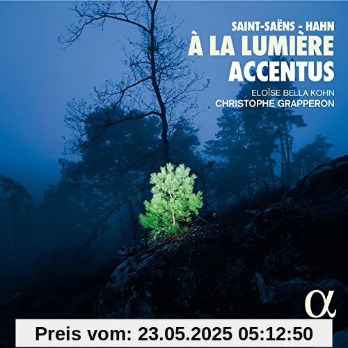 Saint-Saens/Hahn: À la lumière Saint-Saens/Hahn: À la lumière von Kohn, Eloïse Bella